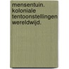 Mensentuin. Koloniale tentoonstellingen wereldwijd. door Pascal Blanchart