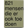 821 mensen die er ook toe doen door Anna van der Kruis