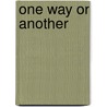 One way or another door Philippe Van Cauteren