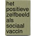 Het positieve zelfbeeld als sociaal vaccin