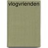 Vlogvrienden door Anke Kranendonk