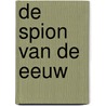 De spion van de eeuw door Caja Cazemier