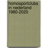 Homosportclubs in Nederland 1980-2020 door Saskia Grootens