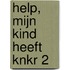 HELP, mijn kind heeft KNKR 2