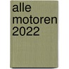 Alle motoren 2022 door R. Vos