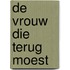 De vrouw die terug moest