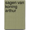 Sagen van Koning Arthur door Nelly Montijn-de Fouw