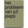 Het probleem van juf Pieps by Lida Dijkstra