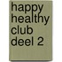 Happy Healthy Club Deel 2