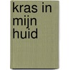 Kras in mijn huid by Mark Evers