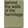 Behind the Walls of the Hermitage by Wijnanda Deroo
