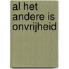 Al het andere is onvrijheid by Wei Wu Wei