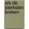 Als de sterksten breken door Lisa de Rooij