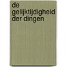 De gelijktijdigheid der dingen door Frouke Arns