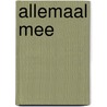 Allemaal mee door Hanny Ebbers