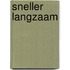 Sneller langzaam