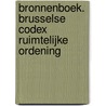 Bronnenboek. Brusselse Codex Ruimtelijke Ordening by Bunker Hill Group