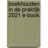 Boekhouden in de praktijk 2021 E-book by Unknown