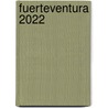 Fuerteventura 2022 door Onbekend