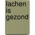 Lachen is gezond