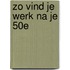 Zo vind je werk na je 50e