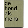 De Hond als Mens door Theo Kars