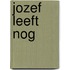 Jozef leeft nog