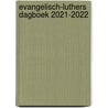 Evangelisch-Luthers Dagboek 2021-2022 by Unknown