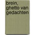 Brein, Ghetto van Gedachten