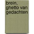 Brein, Ghetto van Gedachten