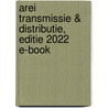 AREI Transmissie & Distributie, editie 2022 E-book door Onbekend