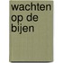 Wachten op de bijen