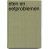 Eten en eetproblemen by Margreet Krottje