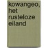 Kowangeo, het rusteloze eiland