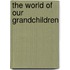 The world of our grandchildren