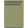 Energietechniek Stoomturbines by A.J. de Koster