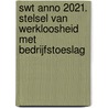 SWT anno 2021. Stelsel van Werkloosheid met Bedrijfstoeslag door Bike De Wolf