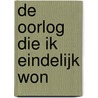 De oorlog die ik eindelijk won by Kimberly Brubaker Bradley