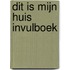 Dit is mijn huis invulboek