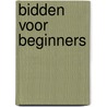 Bidden voor beginners by Peter Kreeft