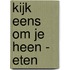 Kijk eens om je heen - Eten