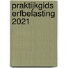Praktijkgids erfbelasting 2021 door Lars Everaert