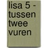 Lisa 5 - tussen twee vuren