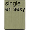 Single en sexy door Mariëtte Middelbeek