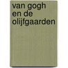 Van Gogh en de olijfgaarden by Teio Meedendorp