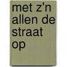 Met z'n allen de straat op door Gert R. Rebergen