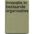 Innovatie in bestaande organisaties