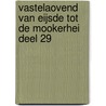 Vastelaovend van Eijsde tot de Mookerhei deel 29 door Diversen