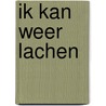 Ik kan weer lachen by Jeffrey Wijnberg