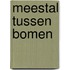 Meestal tussen bomen